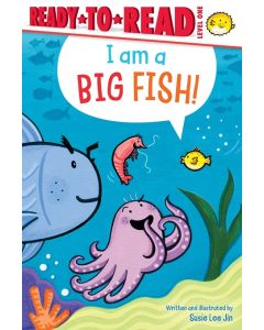 I Am a Big Fish!: Ready-to-Read Level 1