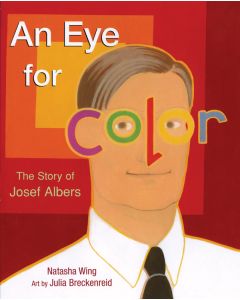 An Eye for Color: The Story of Josef Albers