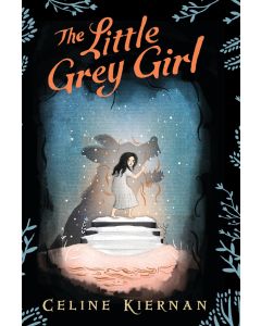 The Little Grey Girl: The Wild Magic Trilogy, Book 2