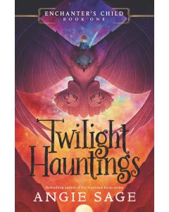 Enchanter's Child, Book One: Twilight Hauntings
