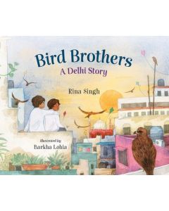 Bird Brothers: A Delhi Story