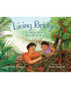 Living Bridges: The Hidden World of India's Woven Trees