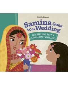Samina Goes to a Wedding: Celebrations from a Bangladeshi Marriage