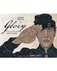 Guts for Glory: The Story of Civil War Soldier Rosetta Wakeman