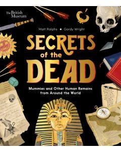 Secrets of the Dead: Mummies and Other Human Remains from Around the World