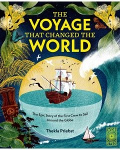 The Voyage That Changed The World: The Epic Story of The First Crew to Sail Around the Globe