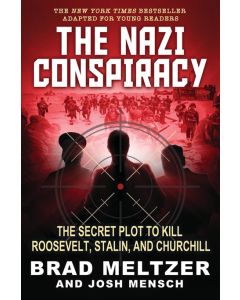 The Nazi Conspiracy: The Secret Plot to Kill Roosevelt, Stalin, and Churchill (Young Reader's Edition)
