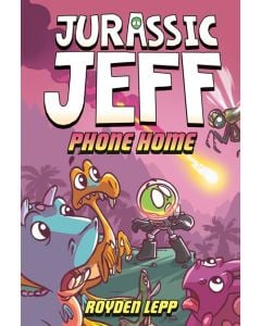 Jurassic Jeff: Phone Home (A Graphic Novel)