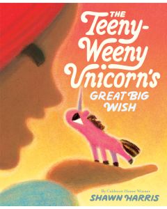 The Teeny-Weeny Unicorn's Great Big Wish