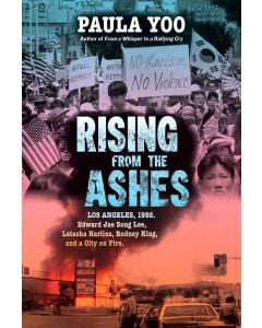Rising from the Ashes: Los Angeles, 1992. Edward Jae Song Lee, Latasha Harlins, Rodney King, and a City on Fire