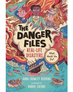 The Danger Files: Real-Life Disasters