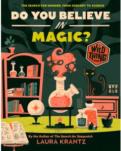 Do You Believe In Magic?: The Search for Wonder, from Sorcery to Science