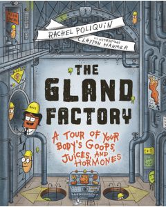 The Gland Factory: A Tour of Your Body's Goops
