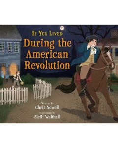If You Lived During the American Revolution