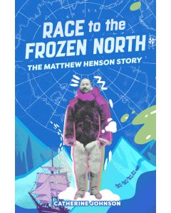 Race to the Frozen North: The Matthew Henson Story