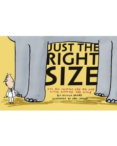 Just the Right Size: Why Big Animals Are Big and Little Animals Are Little