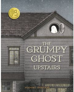 The Grumpy Ghost Upstairs