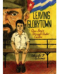 Leaving Glorytown: One Boy’s Struggle Under Castro