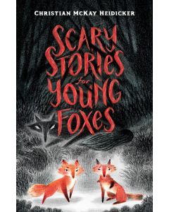 Scary Stories for Young Foxes