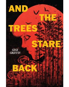 And the Trees Stare Back