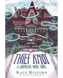 Thief Knot: A Greenglass House Story