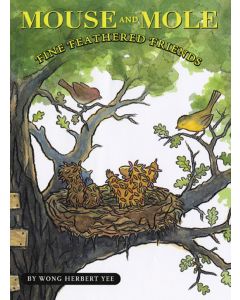 Mouse and Mole: Fine Feathered Friends