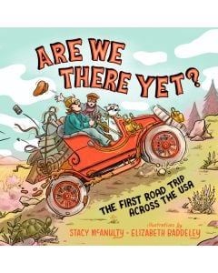 Are We There Yet?: The First Road Trip Across the USA