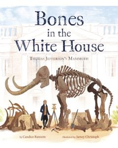 Bones in the White House: Thomas Jefferson's Mammoth