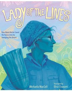 Lady of the Lines: How Maria Reiche Saved the Nazca Lines by Sweeping the Desert