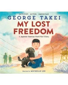 My Lost Freedom: A Japanese American World War II Story
