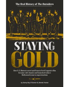 Staying Gold: The Oral History of The Outsiders