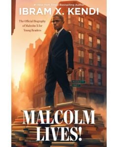 Malcolm Lives!: The Official Biography of Malcolm X for Young Readers