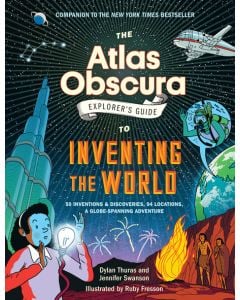 The Atlas Obscura Explorer's Guide to Inventing the World