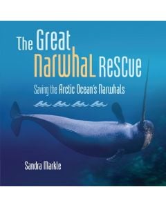 The Great Narwhal Rescue: Saving the Arctic Ocean's Narwhals