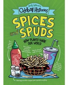 Andy Warner's Oddball Histories: Spices and Spuds: How Plants Made Our World