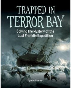 Trapped in Terror Bay: Solving the Mystery of the Lost Franklin Expedition