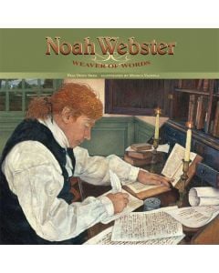 Noah Webster: Weaver of Words