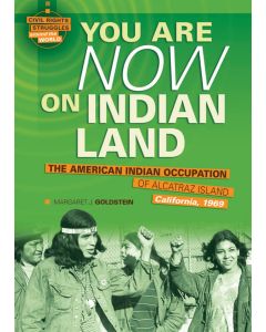 You Are Now on Indian Land: The American Indian Occupation of Alcatraz Island, California, 1969