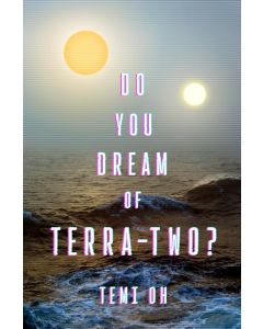 Do You Dream of Terra-Two?