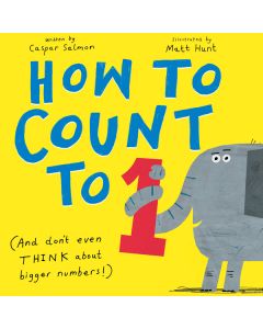 How to Count to ONE (And Don't Even THINK About Bigger Numbers!)