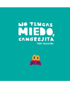 No tengas miedo, Cangrejita (Don't Worry, Little Crab)