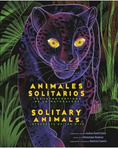 Solitary Animals / Animales solitarios: Introverts of the Wild / Los introvertidos de la naturaleza
