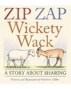 Zip Zap Wickety Wack: A Story about Sharing