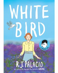 White Bird: A Wonder Story