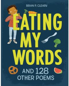 Eating My Words: And 128 Other Poems