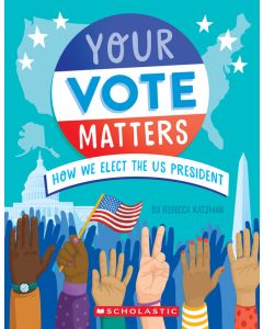 Your Vote Matters: How We Elect the US President