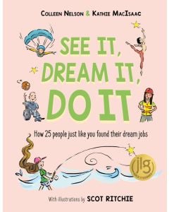 See It, Dream It, Do It: How 25 People Just Like You Found Their Dream Jobs