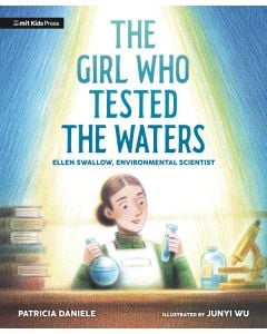 The Girl Who Tested the Waters: Ellen Swallow, Environmental Scientist