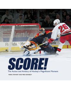 Score!: The Action and Artistry of Hockey’s Magnificent Moment