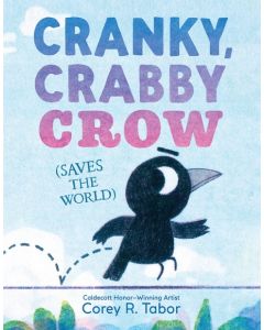 Cranky, Crabby Crow (Saves the World)